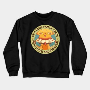 huge fan of space both outer and personal, introvert Crewneck Sweatshirt